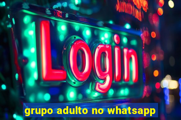 grupo adulto no whatsapp